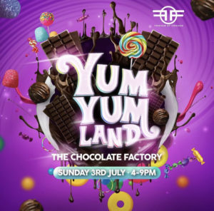 YUM YUM LAND - THE CHOCOLATE FACTORY @ TBA