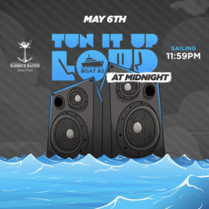 TUN IT UP LOUD MIDNIGHT (2ND SAILING) @ Harbour Master